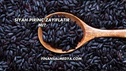 Siyah Pirinç Zayıflatır mı?