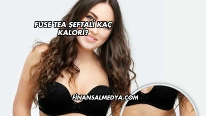Fuse Tea Şeftali Kaç Kalori?