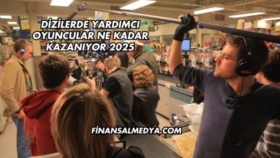 Dizilerde Yardımcı Oyuncular Ne Kadar Kazanıyor 2025