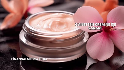 Canesten Krem Ne İşe Yarar?