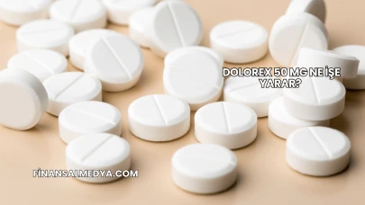 Dolorex 50 Mg Ne İşe Yarar?