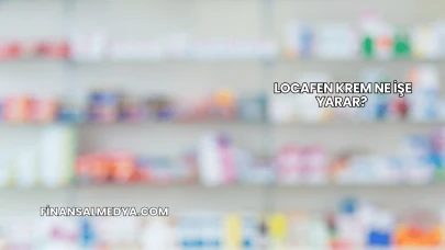 Locafen Krem Ne İşe Yarar?