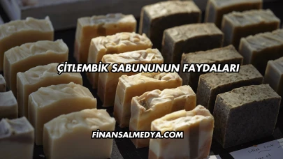 Çitlembik Sabununun Faydaları