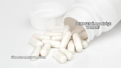 Dexofen İlaç Ne İşe Yarar?