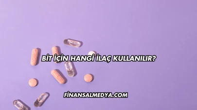 Bit İçin Hangi İlaç Kullanılır?