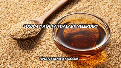 Susam Yağı Faydaları Nelerdir?
