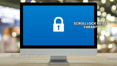 Scroll Lock Ne İşe Yarar?