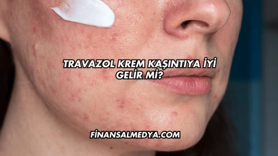 Travazol Krem Kaşıntıya İyi Gelir mi?