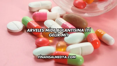Arveles Mide Bulantısına İyi Gelir mi?