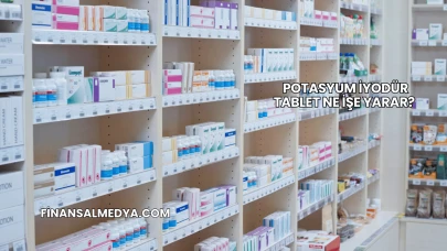 Potasyum İyodür Tablet Ne İşe Yarar?