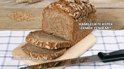 Hamilelikte Kepek Ekmek Yenir mi?