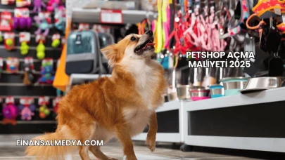 Petshop Açma Maliyeti 2025