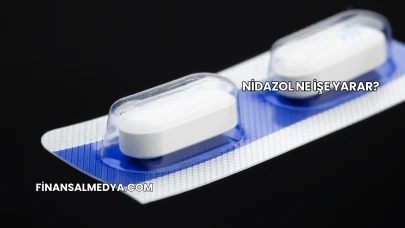 Nidazol Ne İşe Yarar?