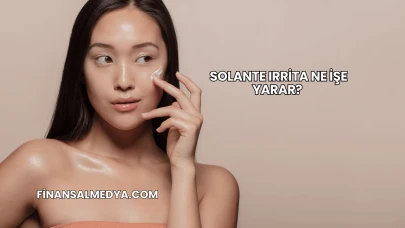 Solante Irrita Ne İşe Yarar?
