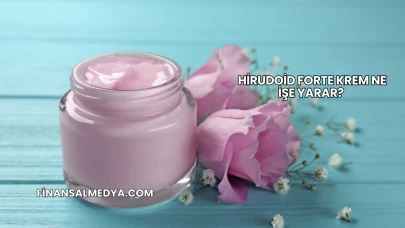 Hirudoid Forte Krem Ne İşe Yarar?