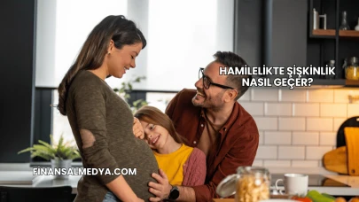 Hamilelikte Şişkinlik Nasıl Geçer?