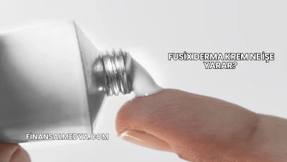 Fusix Derma Krem Ne İşe Yarar?