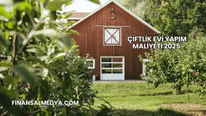 Çiftlik Evi Yapım Maliyeti 2025