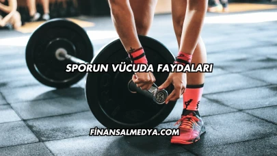 Sporun Vücuda Faydaları