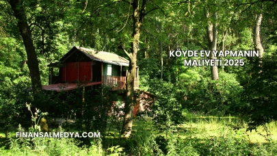 Köyde Ev Yapmanın Maliyeti 2025