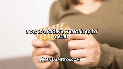 Boğaz Gıcığına Hangi İlaç İyi Gelir?