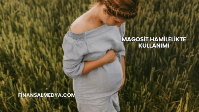 Magosit Hamilelikte Kullanımı