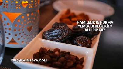 Hamilelikte Hurma Yemek Bebeğe Kilo Aldırır mı?