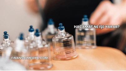 Hacamat Ne İşe Yarar?