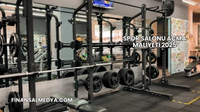 Spor Salonu Açma Maliyeti 2025