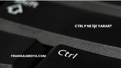 Ctrl P Ne İşe Yarar?