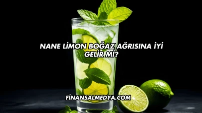 Nane Limon Boğaz Ağrısına İyi Gelir mi?