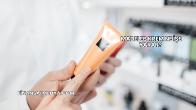 Madeleb Krem Ne İşe Yarar?