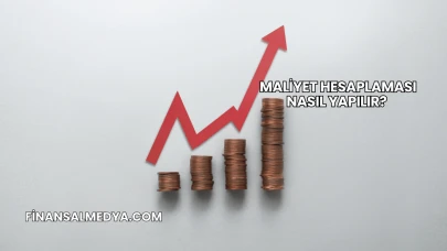 Maliyet Hesaplaması Nasıl Yapılır?