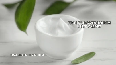 Procto Glyvenol Krem Ne İşe Yarar?