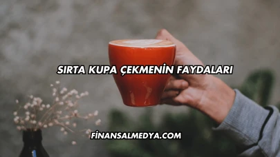 Sırta Kupa Çekmenin Faydaları
