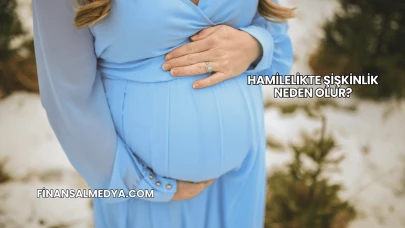 Hamilelikte Şişkinlik Neden Olur?