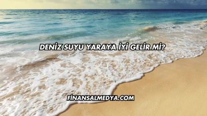 Deniz Suyu Yaraya İyi Gelir mi?