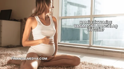 Hamilelikte Mide Yanmasına Hangi İlaç İyi Gelir?
