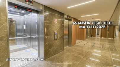 Asansör Yeşil Etiket Maliyeti 2025