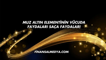 Altın Elementinin Vücuda Faydaları