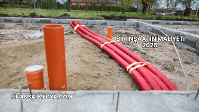 Bir İnşaatın Maliyeti 2025