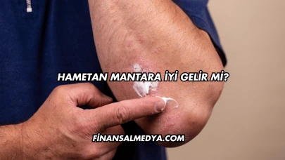 Hametan Mantara İyi Gelir mi?