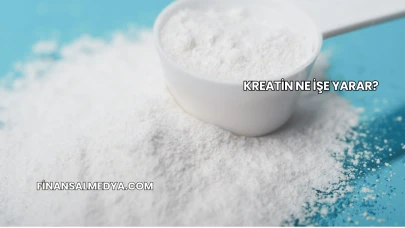 Kreatin Ne İşe Yarar?