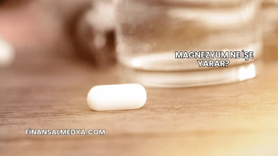 Magnezyum Ne İşe Yarar?