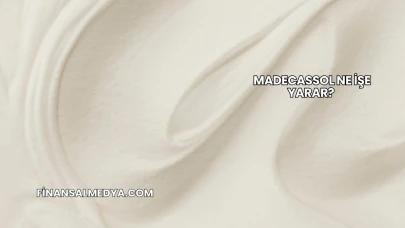 Madecassol Ne İşe Yarar?