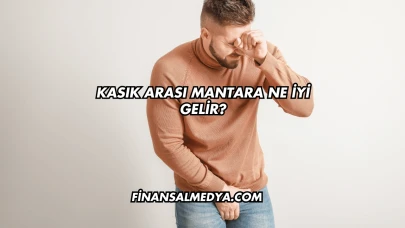 Kasık Arası Mantara Ne İyi Gelir?