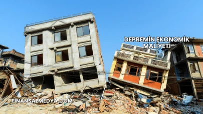 Depremin Ekonomik Maliyeti