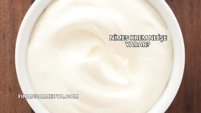 Nimes Krem Ne İşe Yarar?