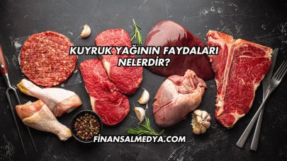 Kuyruk Yağının Faydaları Nelerdir?