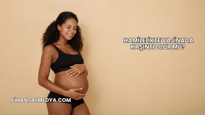 Hamilelikte Vajinada Kaşıntı Olur mu?